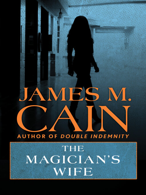 Title details for The Magician's Wife by James M. Cain - Available